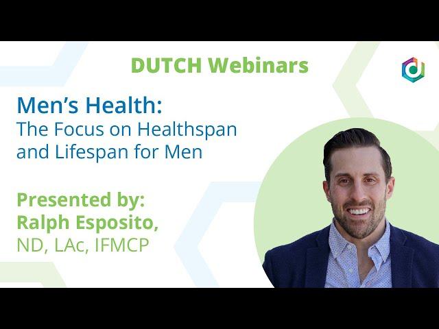 DUTCH Webinar: Men's Health - The Focus on Healthspan and Lifespan for Men