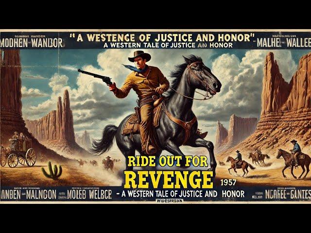  Ride Out for Revenge (1957) | A Western Tale of Justice and Honor ️