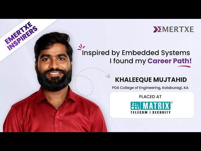 Inspired by Embedded Systems I Found my Career Path | Khaleeque's Success Story | Emertxe Reviews