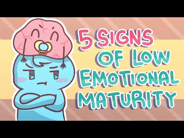 5 Signs You're Emotionally Immature