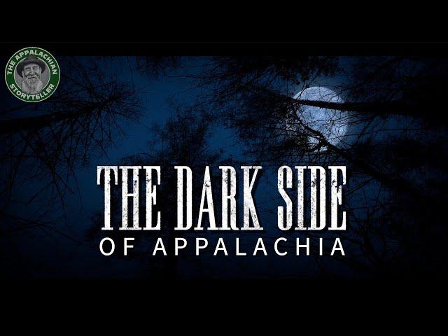 The Dark Side of Appalachia