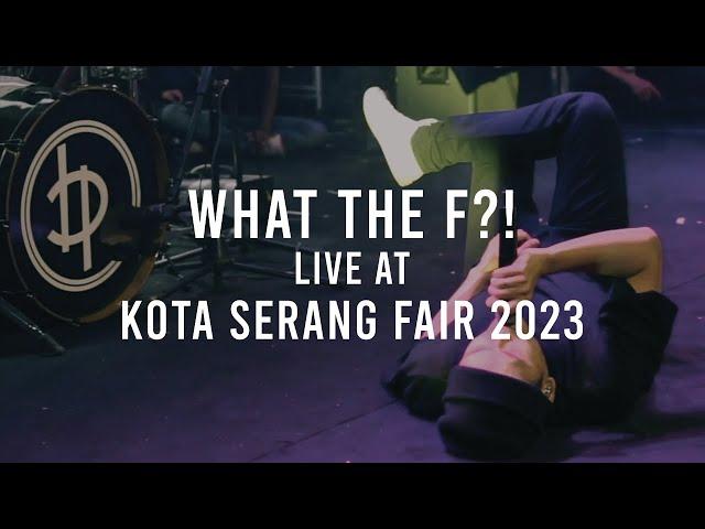What The F?! Live at Kota Serang Fair 2023 [Stage Cam]