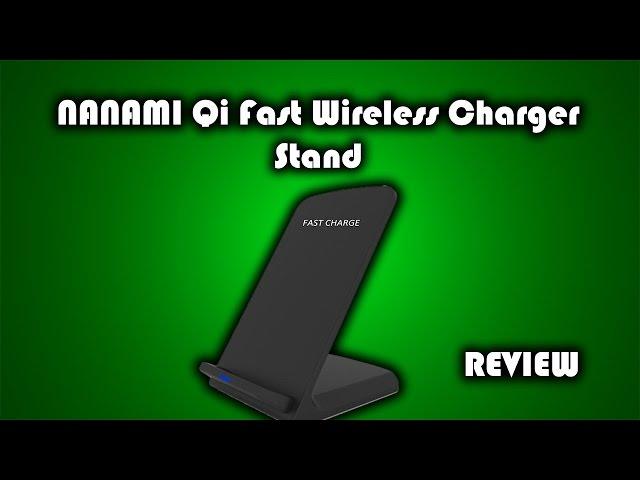 Nanami Fast Wireless Quick Charge 2.0 Qi Charging Stand Review