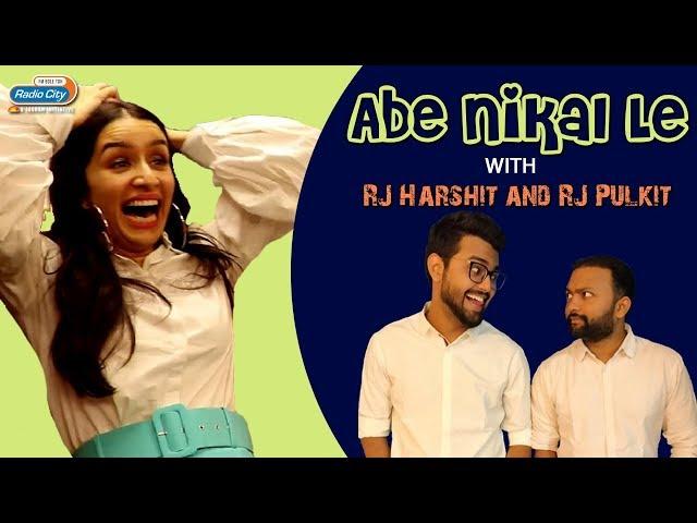 Abe Nikal Le with RJ Harshit and RJ Pulkit feat. Shraddha Kapoor | Chhichhore