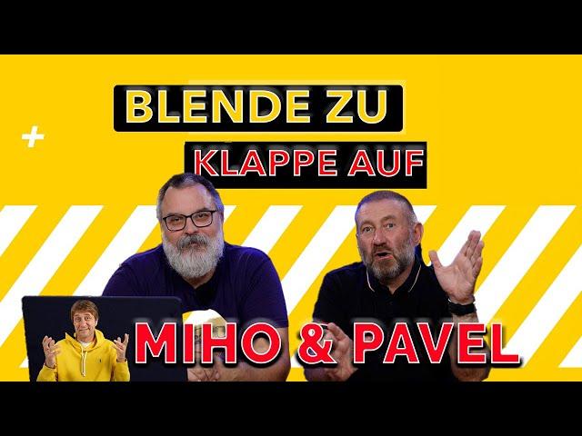 Pavel und Miho - BLENDE ZU KLAPPE AUF