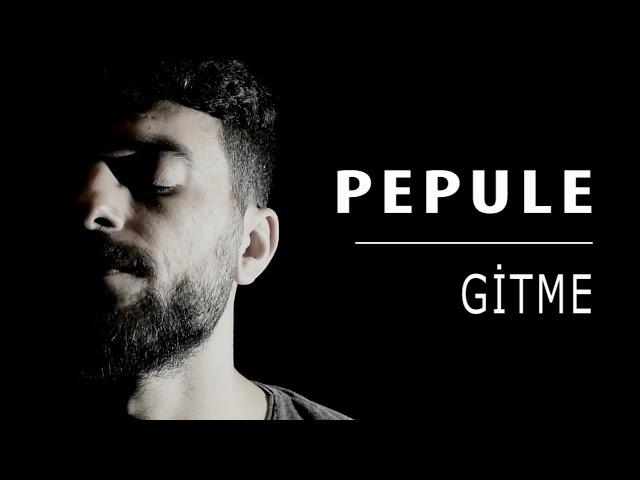 Pepule - Gitme