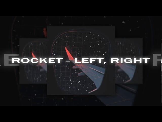 Rocket - Left, Right (slowed/reverb)