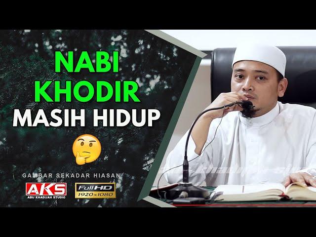 43 | Nabi Khodir a.s Masih Hidup ? | Ustaz Wadi Annuar