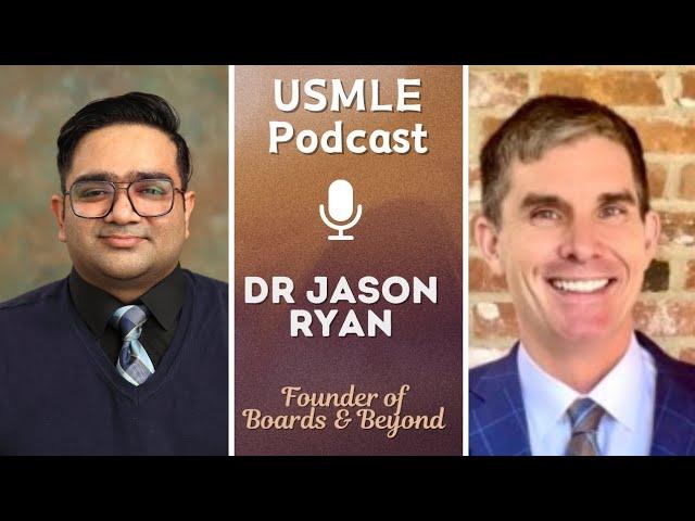 USMLE PODCAST: Dr Ryan, Founder of Boards and Beyond