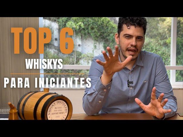 TOP 6 WHISKYS PARA INICIANTES