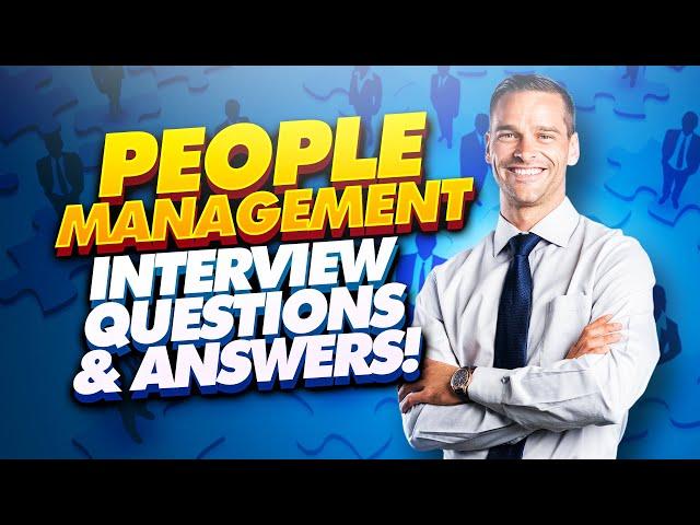 PEOPLE MANAGEMENT Interview Questions And Answers! (Manager, Team Leader & Supervisor Interviews!)