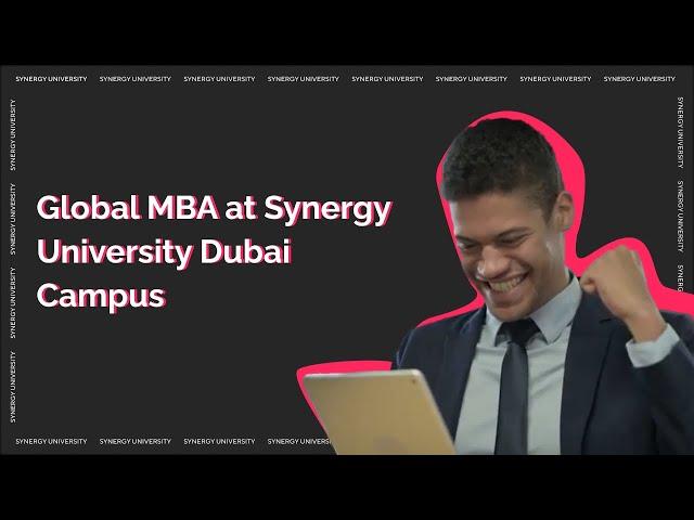 Global MBA at Synergy University Dubai Campus