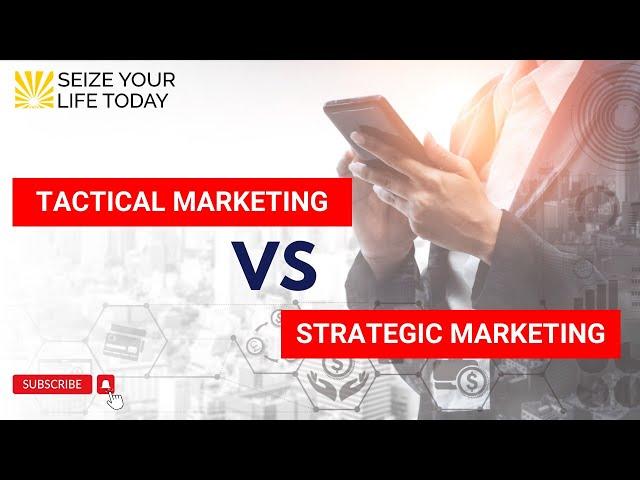 Tactical Marketing vs Strategic Marketing - Marketing Strategies For Small Business