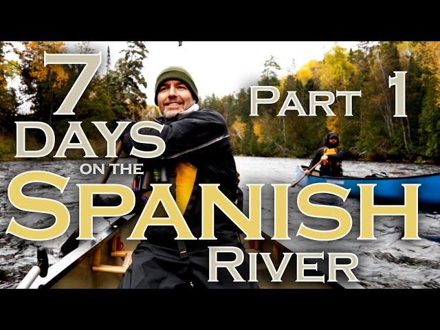 7 Days On The Spanish Part 1 - Late fall canoe trip down the Spanish River