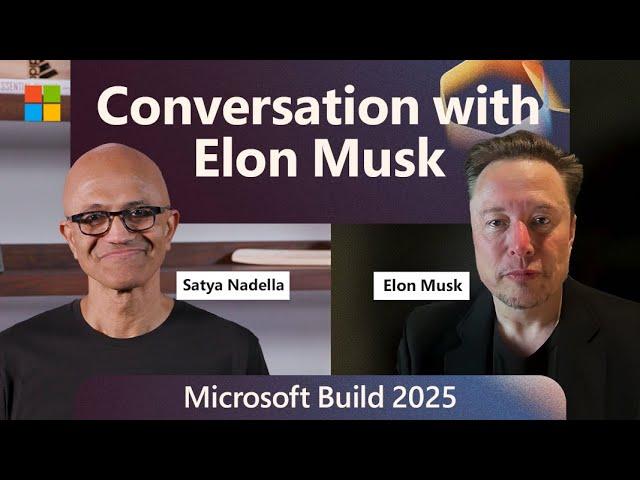 Conversation with Elon Musk: Satya Nadella at Microsoft Build 2025