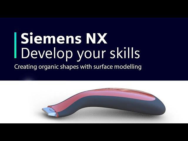 NX | Develop your skills | Surface Modelling