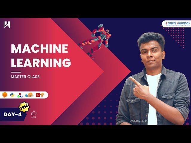 Day  4/30 Machine Learning Master Class - Sanjay - Pantech.ai | Pantech Solutions | Warriorsway