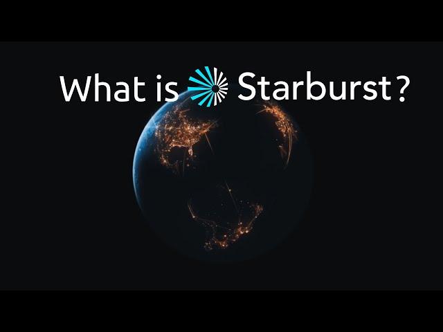What is Starburst?