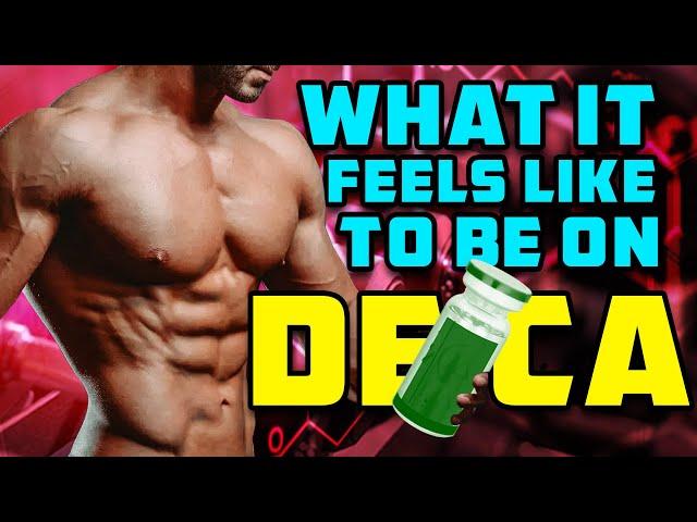 What It Feels Like To Be On Deca (Nandrolone)