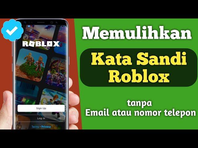 Cara Mengembalikan Akun Roblox Yang Lupa Password Tanpa Email Dan Nomor HP