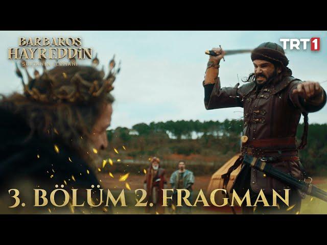 Barbaros Hayreddin: Sultanın Fermanı 3. Bölüm 2. Fragman