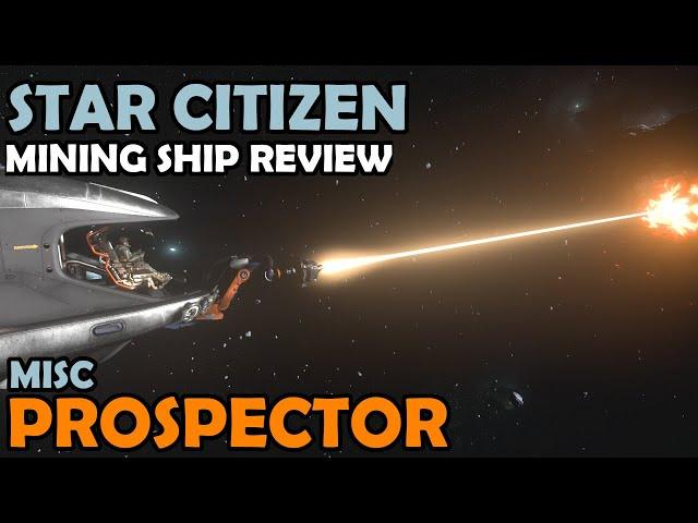 MISC Prospector Review | Star Citizen 3.16 4K Gameplay