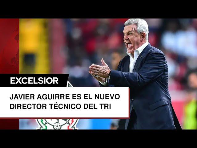 ¡Oficial! Javier Aguirre es nuevo técnico de la Selección Mexicana