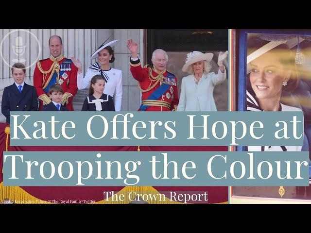 The Crown Report: Kate Middleton Offering Hope in the Midst of Cancer at Trooping the Color w/Royals