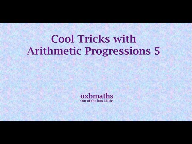 Cool Tricks with Arithmetic Progressions 5: Given T(3)+T(8)+...+T(98)=2017, find S(100).