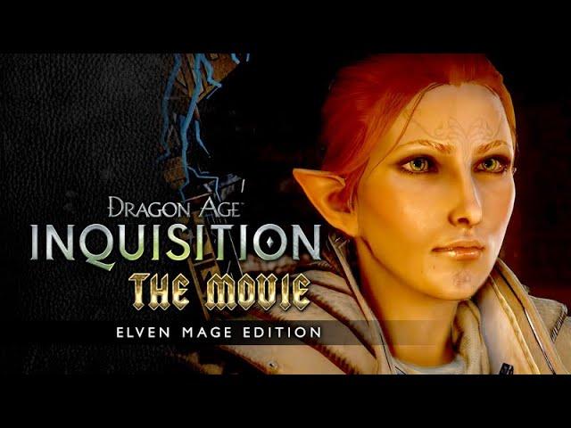 Dragon Age: Inquisition  FULL MOVIE / ALL CUTSCENES 【Main Story + Trespasser / Elven Mage】