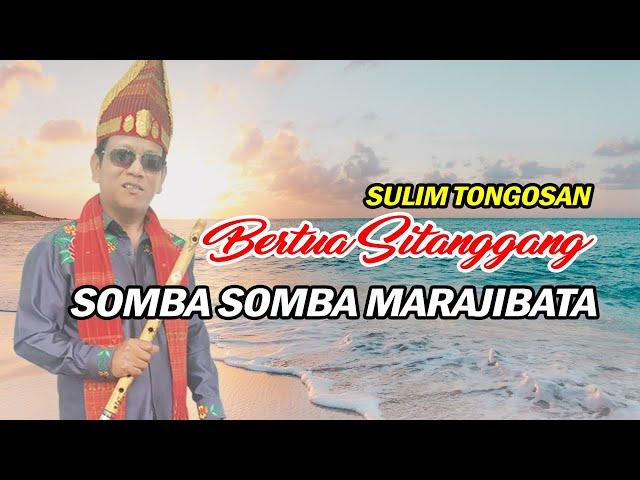 SOMBA SOMBA MARAJIBATA  BERTUA SITANGGANG SULIM TONGOSAN