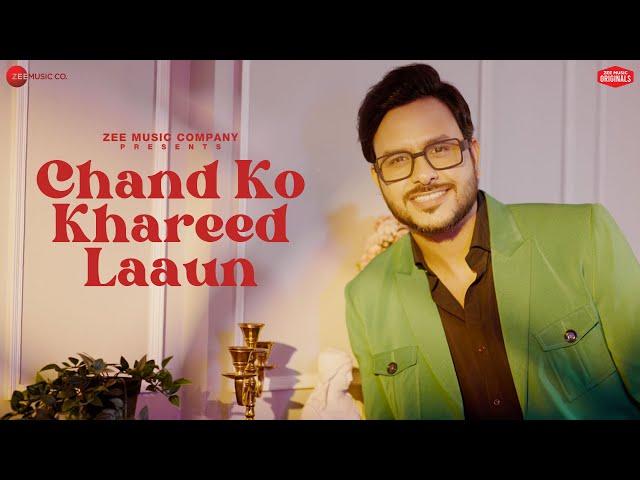 Chand Ko Khareed Laaun - Rohit Dubey | Sanjeev Chaturvedi | Zee Music Originals