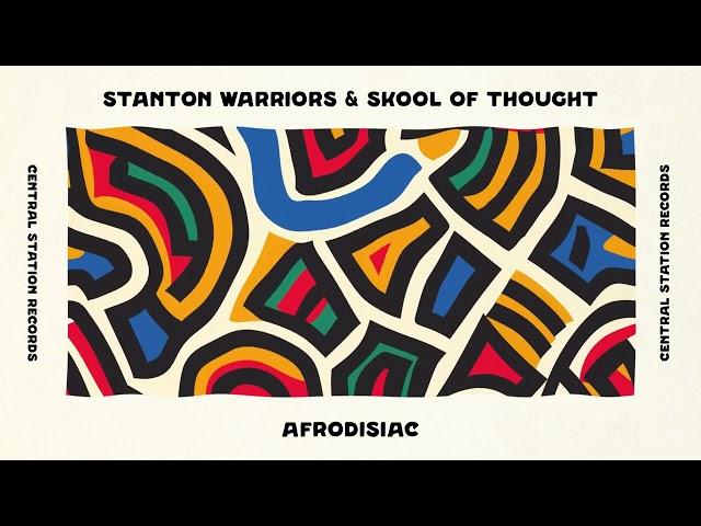 Stanton Warriors & Skool Of Thought - Afrodisiac