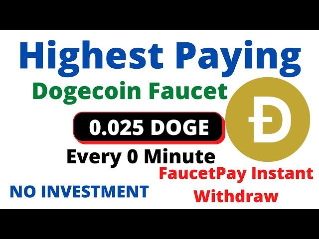 Highest Paying Dogecoin Faucet | Every 0 Minute 0.025 DOGE | Instant Payment |