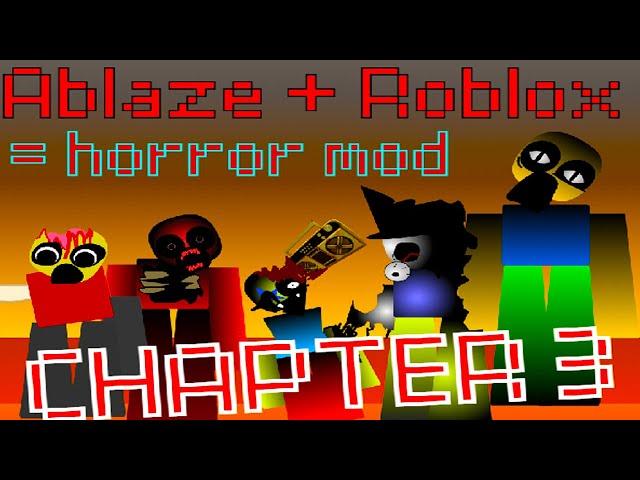 Ablaze + Roblox = horror mod / hard / Roblox Horror thingy Chapter 3 / Super Mix