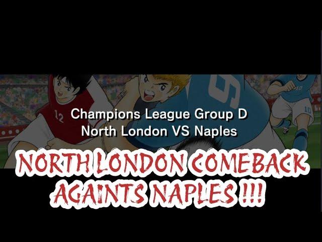 [STORY] NEXT DREAM : NORTH LONDON DETERMINATIONS TO END NAPLES JOURNEY || CAPTAIN TSUBASA DREAM TEAM