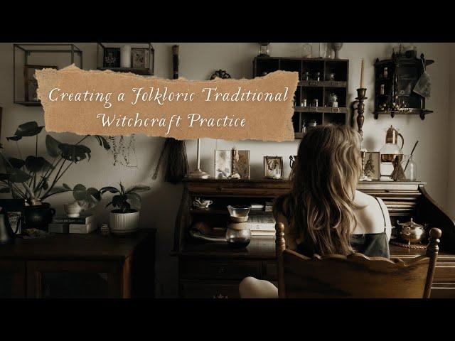 Creating a Folkloric Traditional Witchcraft Practice | Beginner Witchcraft