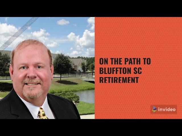 Top 3 Moves in Real Estate on Path to Retirement in Bluffton SC