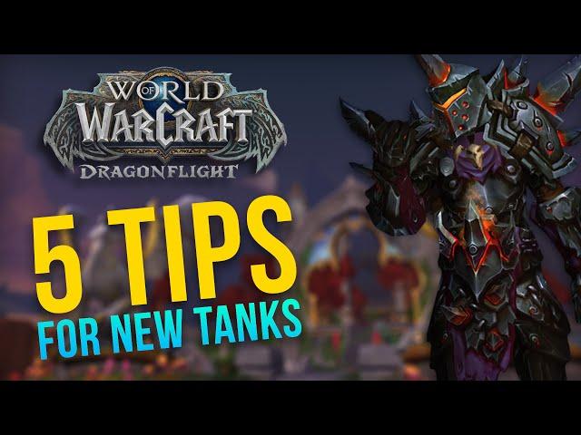 How To Get Comfortable Tanking... 5 Tips for New Tank Players | Dragonflight