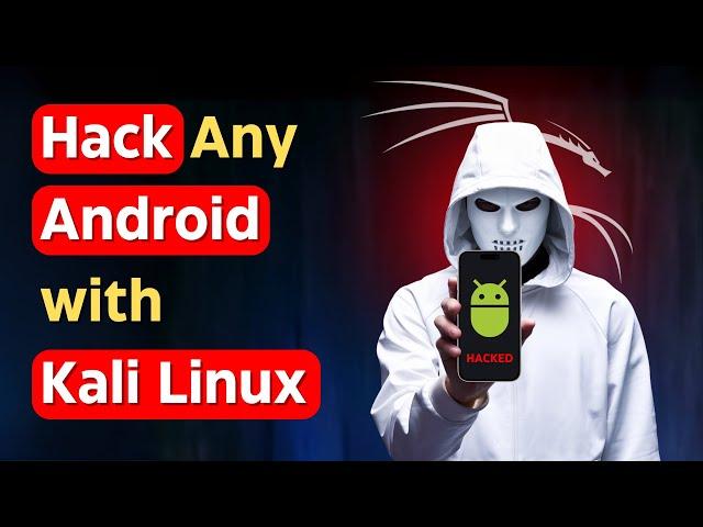 How to Hack Any Android with Kali Linux?