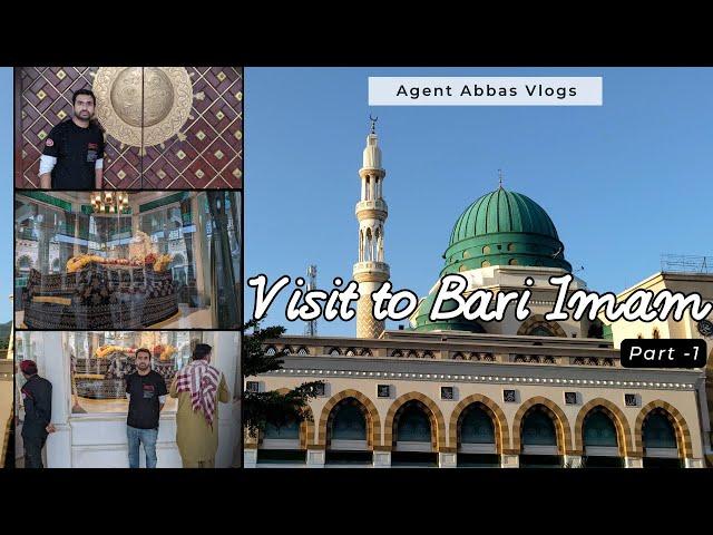 Visit to Bari Imam Sarkar Islamabad | Part -1 | Agent Abbas Vlogs | 4K