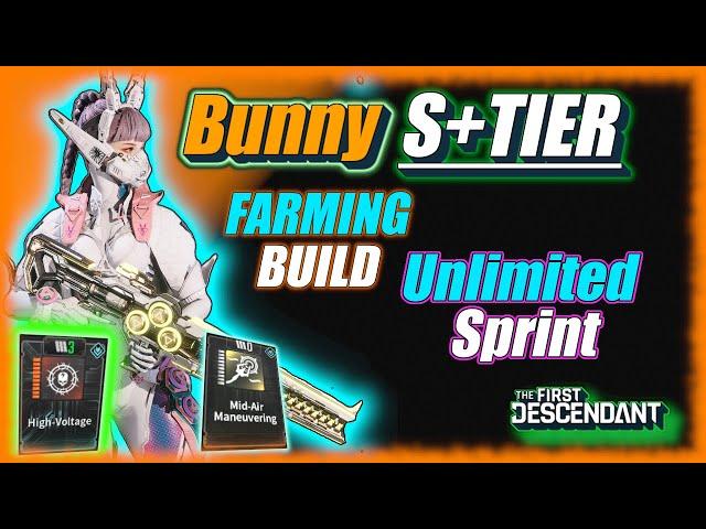 Bunny S TIER - Unlimited Sprint - Farming Build - The First Descendant