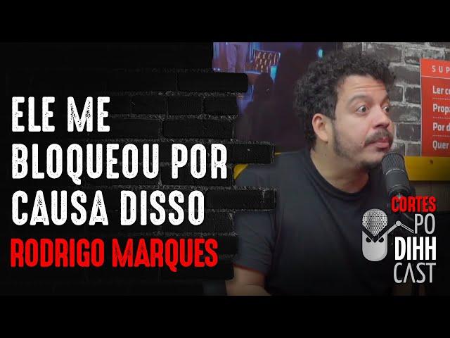 RODRIGO MARQUES FALA SOBRE COMEDIANTE - Podihhcast Cortes