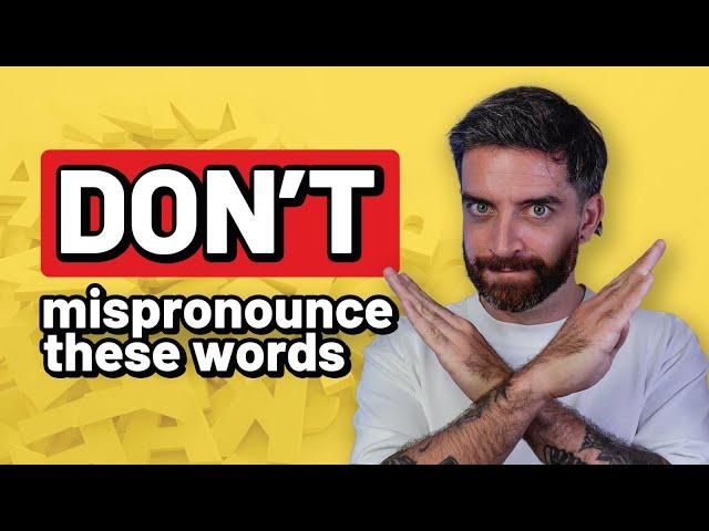 12 Words You're (probably) Mispronouncing in English 