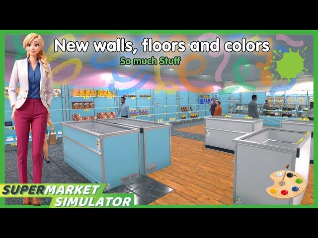 Big Supermarket Update, Colors, floors and so much more