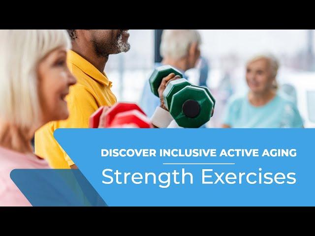 Discover Inclusive Active Aging: Strength