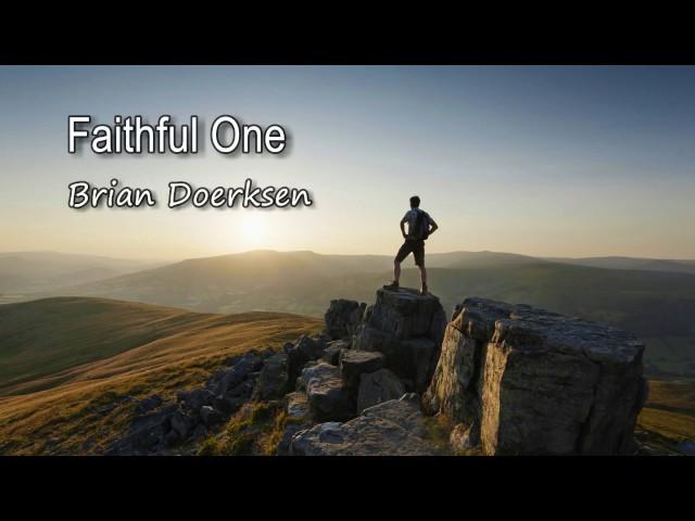 Faithful One - Brian Doerksen [with lyrics]