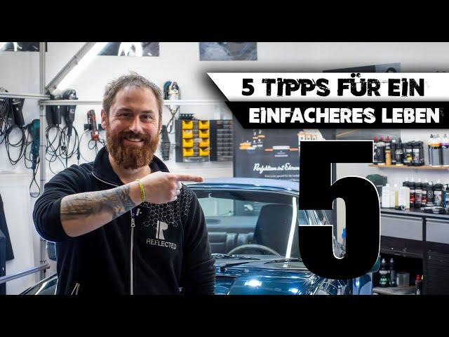 Meine 5 Tipps für ein einfacheres Leben in der Autopflege!