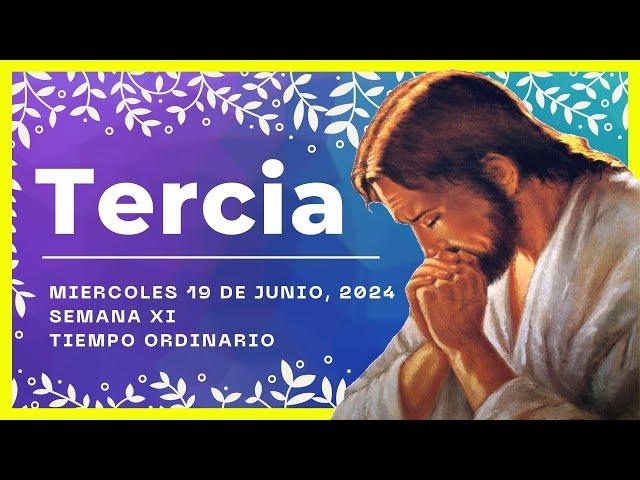 HORA TERCIA DE HOY 19 de Junio de 2024 | Oración de media mañana |