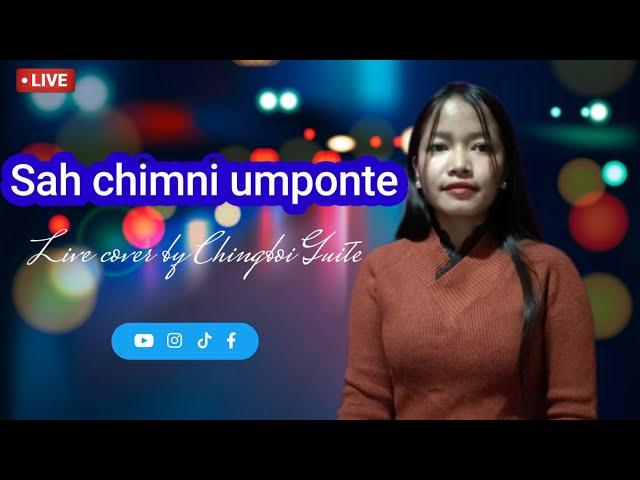 Sah chimni umponte|| Live Cover by Chingboi Guite @kimneinengkipgen4818